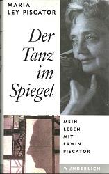 Der Tanz im Spiegel. Mein Leben mit Erwin Piscator. Deutsch von Michael Prinz.