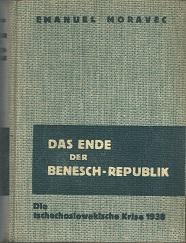 Imagen del vendedor de Das Ende der Benesch-Republik. Die tschechoslowakische Krise 1938. a la venta por Antiquariat Axel Kurta