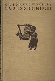 Imagen del vendedor de Ur und die Sintflut. Sieben Jahre Ausgrabungen in Chalda, der Heimat Abrahams. a la venta por Antiquariat Axel Kurta