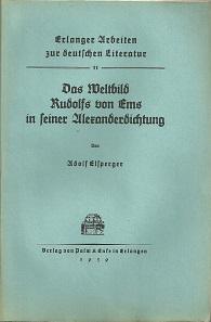 Bild des Verkufers fr Das Weltbild Rudolfs von Ems in seiner Alexanderdichtung. zum Verkauf von Antiquariat Axel Kurta