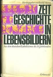Seller image for Zeitgeschichte in Lebensbildern. Aus dem deutschen Katholizismus des 20 Jahrhunderts. [Band 1.] for sale by Antiquariat Axel Kurta