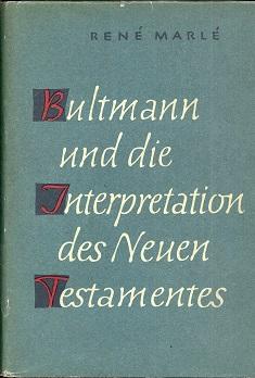 Image du vendeur pour Bultmann und die Interpretation des Neuen Testaments. mis en vente par Antiquariat Axel Kurta