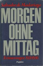 Morgen ohne Mittag. Erinnerungen 1921-1936. Aus dem Englischen übersetzt und bearbeitet von Annel...