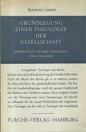 Image du vendeur pour Grundlegung einer Theologie der Gesellschaft. Dargestellt an der Theologie Paul Tillichs. mis en vente par Antiquariat Axel Kurta