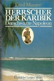 Bild des Verkufers fr Herrscher der Karibik. Der schwarze Napoleon. zum Verkauf von Antiquariat Axel Kurta