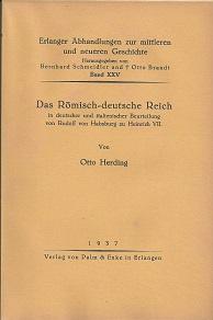 Seller image for Das Rmisch-deutsche Reich in deutscher und italienischer Beurteilung von Rudolf von Habsburg zu Heinrich VII. for sale by Antiquariat Axel Kurta