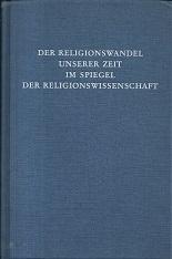 Imagen del vendedor de Der Religionswandel unserer Zeit im Spiegel der Religionswissenschaft. a la venta por Antiquariat Axel Kurta