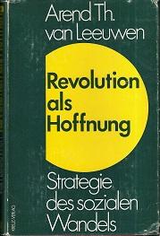 Image du vendeur pour Revolution als Hoffnung. Strategie des sozialen Wandels. mis en vente par Antiquariat Axel Kurta