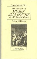 Bild des Verkufers fr Die deutschen Musen-Almanache des 18. Jahrhunderts. zum Verkauf von Antiquariat Axel Kurta