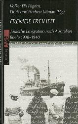 Seller image for Fremde Freiheit. Jdische Emigration nach Australien. Briefe 1938-1940. for sale by Antiquariat Axel Kurta