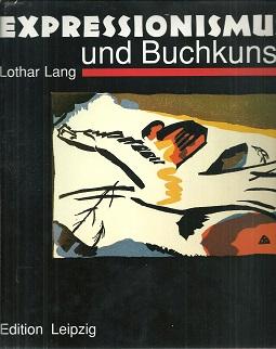 Bild des Verkufers fr Expressionismus und Buchkunst in Deutschland 1907-1927. zum Verkauf von Antiquariat Axel Kurta