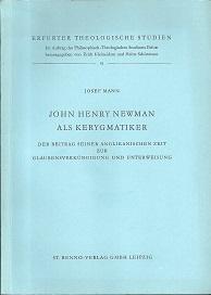 Bild des Verkufers fr John Henry Newman als Kerygmatiker. Der Beitrag seiner anglikanischen Zeit zur Glaubensverkndigung und Unterweisung. zum Verkauf von Antiquariat Axel Kurta