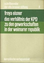 Bild des Verkufers fr Das Verhltnis der KPD zu den Gewerkschaften in der Weimarer Republik. zum Verkauf von Antiquariat Axel Kurta