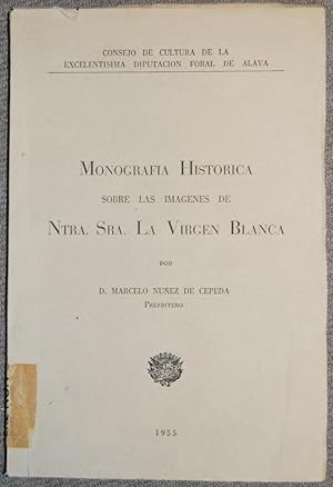 Imagen del vendedor de MONOGRAFIA HISTORICA SOBRE LAS IMAGENES DE NTRA. SRA. LA VIRGEN BLANCA a la venta por Fbula Libros (Librera Jimnez-Bravo)