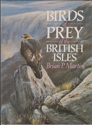 Bild des Verkufers fr BIRDS OF PREY OF THE BRITISH ISLES. By Brian P. Martin. zum Verkauf von Coch-y-Bonddu Books Ltd