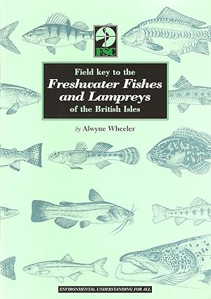 Seller image for FIELD KEY TO THE FRESHWATER FISHES AND LAMPREYS OF THE BRITISH ISLES. By Alwyne Wheeler. A Field Studies Council publication. for sale by Coch-y-Bonddu Books Ltd