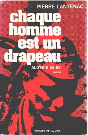 Seller image for Chaque homme est un drapeau algerie 54-62 for sale by librairie philippe arnaiz