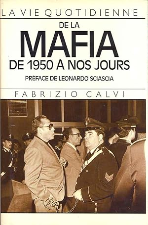 Immagine del venditore per La vie quotidienne de la Mafia de 1950  nos jours venduto da Eratoclio