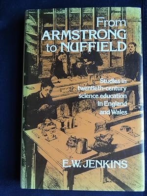 FROM ARMSTRONG TO NUFFIELD Studies in twentieth-century science education in England and Wales