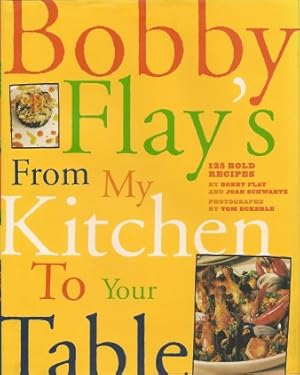 Bobby Flay's From My Kitchen to Your Table