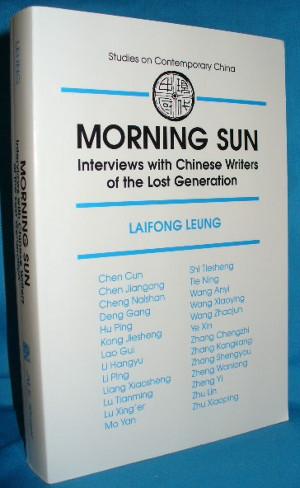 Immagine del venditore per Morning Sun: Interviews with Chinese Writers of the Lost Generation venduto da Alhambra Books