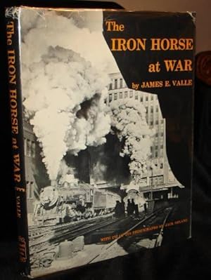 Seller image for The Iron Horse at War: The United States Government's Photodocumentary Project on American Railroading during the Second World War for sale by Booklegger's Fine Books ABAA