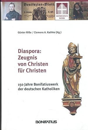 Immagine del venditore per Diaspora, Zeugnis von Christen fr Christen. 150 Jahre Bonifatiuswerk der deutschen Katholiken venduto da Paderbuch e.Kfm. Inh. Ralf R. Eichmann