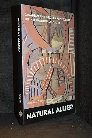 Bild des Verkufers fr Natural Allies? Canadian and Mexican Perspectives on International Security (Publisher series: Changing Americas.) zum Verkauf von Burton Lysecki Books, ABAC/ILAB
