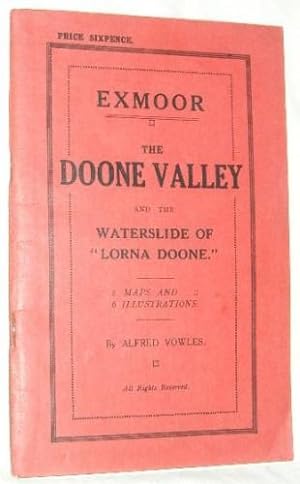 Imagen del vendedor de The Doone Valley and the Waterslide: giving the history of the ancient village of Badgworthy, the "Doone Houses," traces of which lie in the valley a la venta por Nigel Smith Books