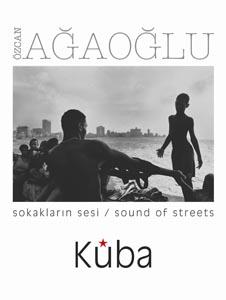 Cuba: Sound of streets = Kuba: Sokaklarin sesi. [Album of photographs].