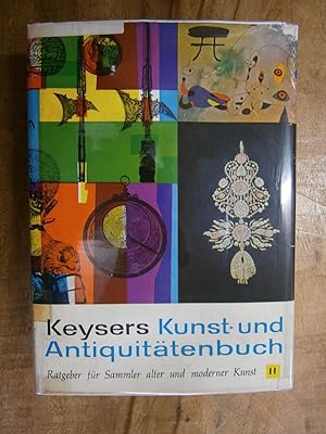 KEYSERS KUNST- UND ANTIQUITÄTENBUCH: Ratgeber für Sammler alter und moderner Kunst