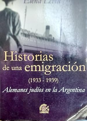 Imagen del vendedor de Historias de una emigracin ( 1933 - 1939 ). Alemanes judos en la Argentina a la venta por Librera Monte Sarmiento