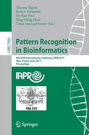 Seller image for Pattern Recognition in Bioinformatics : 8th IAPR International Conference, PRIB 2013, Nice, France, June 17-20, 2013. Proceedings for sale by AHA-BUCH GmbH