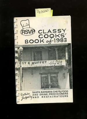 RSVP : Classy Cooks Book of 1983 : Entries Judged By Santa Barbara Chefs Food and Drink Provision...