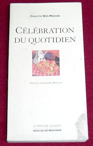 Image du vendeur pour CELEBRATION DU QUOTIDIEN mis en vente par LE BOUQUINISTE