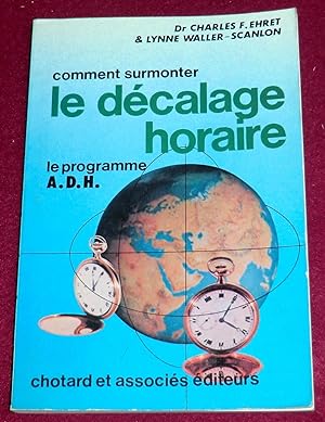 Seller image for COMMENT SURMONTER LE DECALAGE HORAIRE for sale by LE BOUQUINISTE