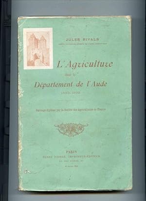 L'agriculture dans le Département de l'Aude 1899-1900