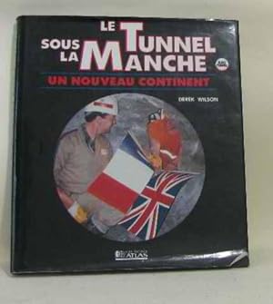 Le tunnel sous la Manche : Un nouveau continent