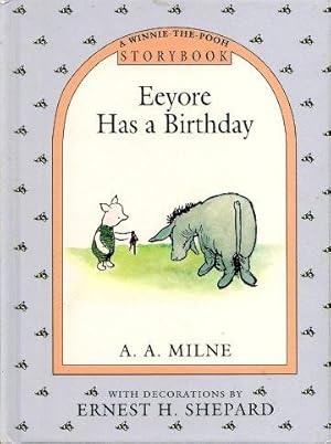 Bild des Verkufers fr EEYORE HAS A BIRTHDAY ( A Winnie-The-Pooh Storybook) zum Verkauf von Grandmahawk's Eyrie