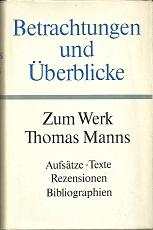 Bild des Verkufers fr Betrachtungen und berblicke. Zum Werk Thomas Manns. zum Verkauf von Antiquariat Axel Kurta