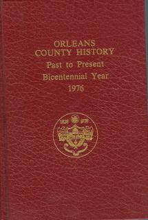 Bild des Verkufers fr Orleans County History Past to Present Bicentennial Year 1976 zum Verkauf von Midway Book Store (ABAA)