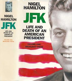 Imagen del vendedor de J.F.K. LIFE AND DEATH OF AN AMERICAN PRESIDENT. VOLUME ONE: RECKLESS YOUTH a la venta por CHARLES BOSSOM