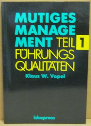 Führungsqualitäten. Gruppenexperimente zur Persönlichkeitsentwicklung im mittleren Management. (M...