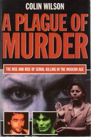 Seller image for A PLAGUE OF MURDER The Rise and Rise of Serial Killing in the Modern Age for sale by Loretta Lay Books