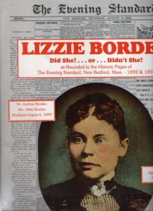 Seller image for LIZZIE BORDEN DID SHE?.OR.DIDN'T SHE? as Recorded in the Historic Pages of The Evening Standard, New Bedford, Mass. - 1892 & 1893 for sale by Loretta Lay Books