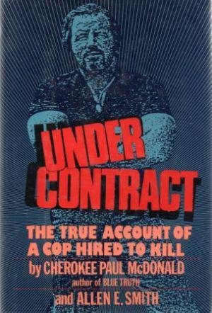 Imagen del vendedor de UNDER CONTRACT The True Account of a Cop Hired to Kill a la venta por Loretta Lay Books