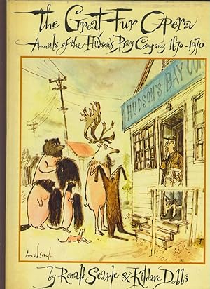 Seller image for The Great Fur Opera Annals of the Hudson's Bay Company 1670-1970 for sale by Gumshoe Books