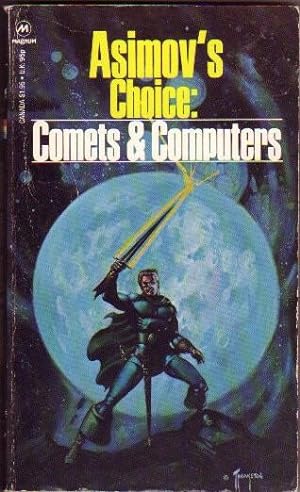 Seller image for Asimov's Choice : Comets and Computers .The Third Dr. Moreau, A Hideous Splotch of Purple, Heal the Sick Raise the Dead, Darkside, The Agony of Defeat, The Far King, Grimes at Glenrowan, Roboroots, Chariot Ruts, Lost and Found, The Small Stones of Tu Fu for sale by Nessa Books