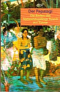 Der Papalagi. Die Reden des Südseehäuptlings Tuiavii aus Tiavea.