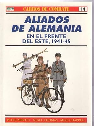 Image du vendeur pour ALIADOS DE ALEMANIA EN EL FRENTE DEL ESTE 1941 -45 mis en vente par LIBROS OTRA MIRADA